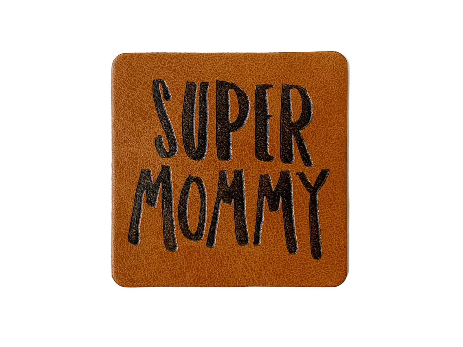 Label aus Kunstleder - "Super Mommy" in braun