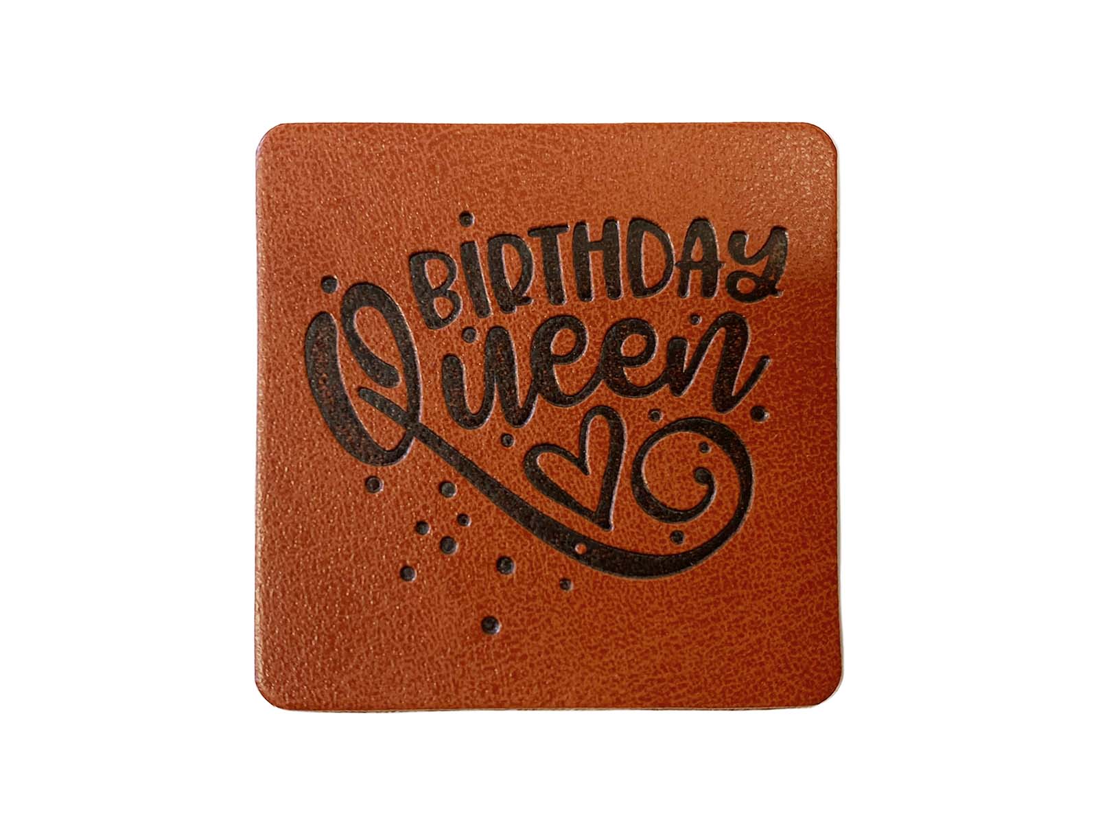 Label aus Kunstleder - "Birthday Queen" in braun